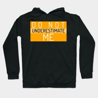 Don't underestimate me Hoodie